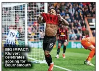  ?? ?? BIG IMPACT: Kluivert celebrates scoring for Bournemout­h