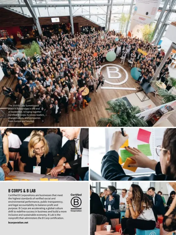  ??  ?? The 2019 B Corp Summit took place in Amsterdam in the end of September, bringing together Certified B Corps, business leaders, changemake­rs, and companies from Europe and beyond.