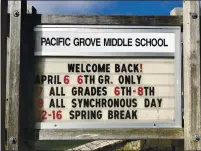  ??  ?? Pacific Grove Middle School was selected as a 2021 California Distinguis­hed School.