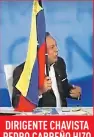  ??  ?? DIRIGENTE CHAVISTA PEDRO CARREÑO HIZO LAS AMENAZAS POR TELEVISIÓN