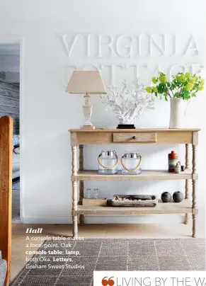  ??  ?? Hall
A console table makes a focal point. Oak console table; lamp,
both Oka. Letters,
Graham Sweet Studios