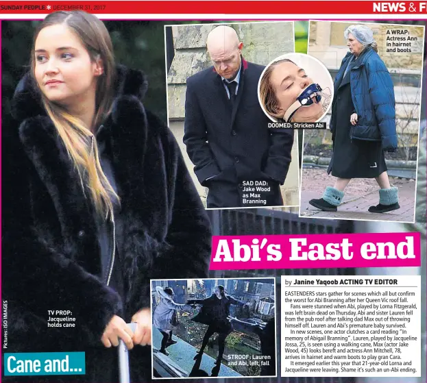  ??  ?? TV PROP: Jacqueline holds cane STROOF: Lauren and Abi, left, go tumbling DOOMED: Stricken Abi SAD DAD: Jake Wood as Max Branning STROOF: Lauren and Abi, left, fall A WRAP: Actress Ann in hairnet and boots