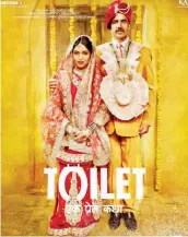  ??  ?? The poster of Toilet Ek Prem Katha which highlights this issue