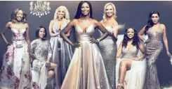  ??  ?? REAL Housewives of Jozi: We are so glad these ladies are back and even though season two just started, they are serving up the drama.