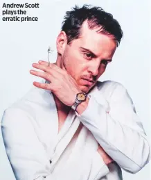  ??  ?? Andrew Scott plays the erratic prince