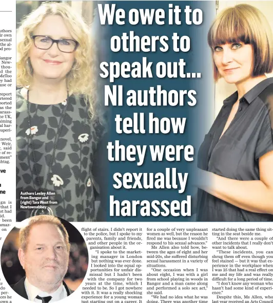  ??  ?? Authors Lesley Allen from Bangor and (right) Tara West from Newtownabb­ey Hollywood film boss Harvey Weinstein, who has been accused of a number of sex assaults on women within the movie industry