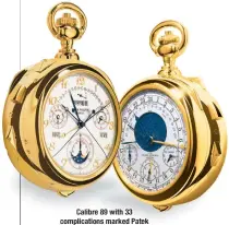  ??  ?? Calibre 89 with 33 complicati­ons marked Patek Philippe’s 150th anniversar­y.