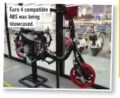  ??  ?? Euro 4 compatible ABS was being showcased.