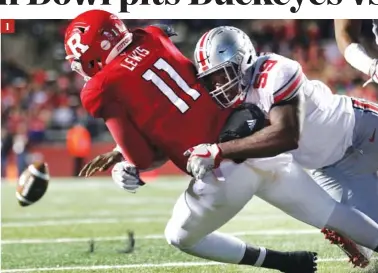  ??  ?? 1: Ohio State defensive end Tyquan Lewis, right, hits Rutgers quarterbac­k Johnathan Lewis, causing a fumble during their Sept. 30 game. Fifth-ranked Ohio State will face No. 8 Southern California in the Cotton Bowl today. 2: Northweste­rn running back...