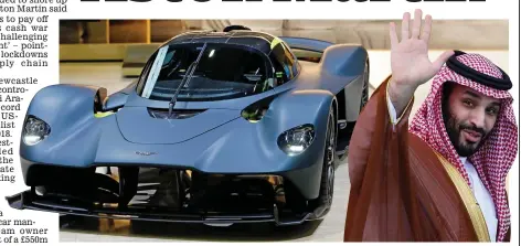  ?? ?? On track: The new Aston Martin Valkyrie and Crown Prince Mohammed bin Salman