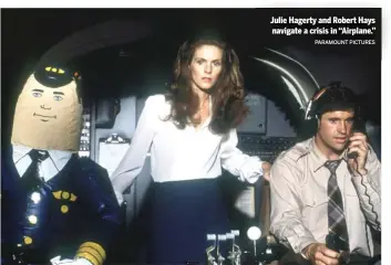  ?? PARAMOUNT PICTURES ?? Julie Hagerty and Robert Hays navigate a crisis in “Airplane.”