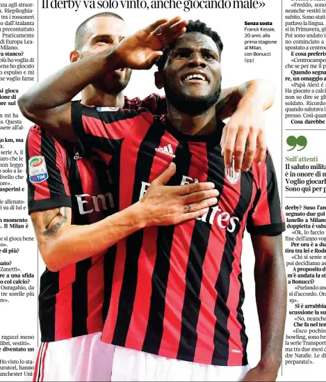  ??  ?? Senza sosta Franck Kessie, 20 anni, alla prima stagione al Milan, con Bonucci (Ipp)