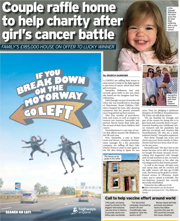  ??  ?? The house up for grabs in the raffle
Little Oonagh Wilkinson has been given the all-clear after suffering with a rare form of cancer
Samantha and Steve with their three children