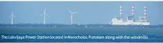  ??  ?? TheLakvija­ya Power Stationloc­ated inNorochol­ai, Puttalam along with the windmills