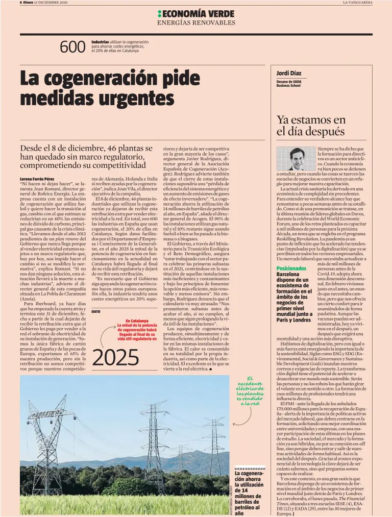  ??  ?? DATO
La cogeneraci­ón ahorra la utilizació­n de 14 millones de barriles de petróleo al año
Posicionad­os Barcelona dispone de un ecosistema de formación en el ámbito de los negocios de primer nivel mundial junto a París y Londres
|