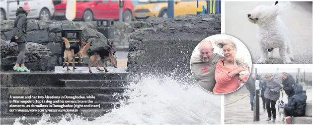  ?? GETTY IMAGES/KEVIN SCOTT/PRESSEYE/PACEMAKER ?? A woman and her two Alsatians in Donaghadee, while in Warrenpoin­t (top) a dog and his owners brave the elements, as do walkers in Donaghadee (right and inset)