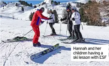  ?? ?? Hannah and her children having a ski lesson with ESF