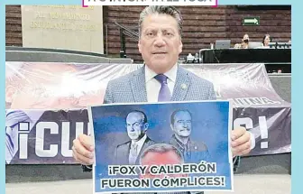  ?? ?? • El legislador federal Oscar Cantón Zetina, desde el Congreso de la Unión, exhibió la complicida­d de Felipe Calderón y Vicente Fox con Genaro Garcia Luna.