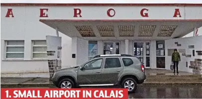  ??  ?? 1. SMALL AIRPORT IN CALAIS