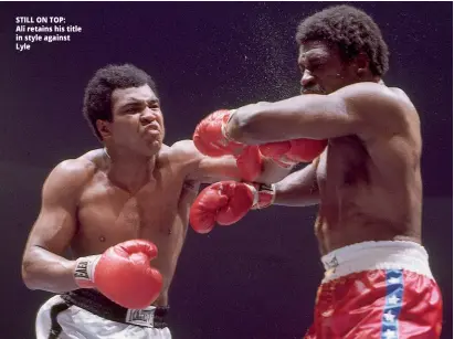  ?? Photo: GETTY IMAGES ?? STILL ON TOP: Ali retains his title in style against Lyle