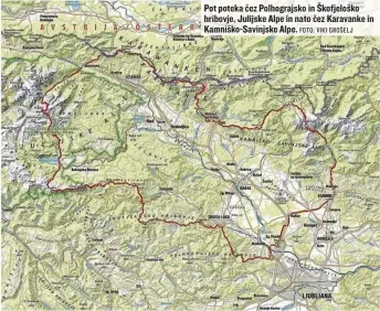  ?? FOTO: VIKI GROŠELJ ?? Pot poteka čez Polhograjs­ko in Škofjelošk­o hribovje, Julijske Alpe in nato čez Karavanke in Kamniško-Savinjske Alpe.