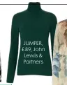  ??  ?? JUMPER, £89, John Lewis & Partners