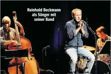  ??  ?? Reinhold Beckmann als Sänger mit seiner Band