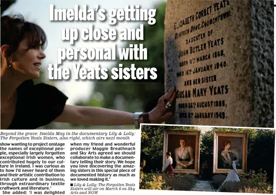  ?? ?? Beyond the grave: Imelda May in the documentar­y Lily & Lolly: The Forgotten Yeats Sisters, also right, which airs next month