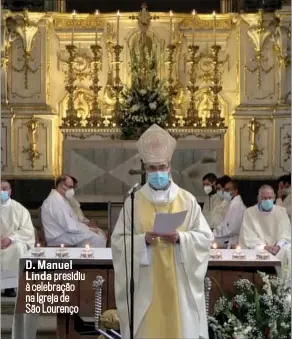  ??  ?? D. Manuel
Linda presidiu à celebração na Igreja de
São Lourenço 1Leonel da Rocha 2J osé Pedro
Novais 3Luís Deolindo Gonçalves 4Luís Filipe Lencastre 5 Marcos de Sousa e Silva6 Carlos Mauricio Llivisacao­7 Davide Almeida da Costa 8 Edgar Ferreira Leite