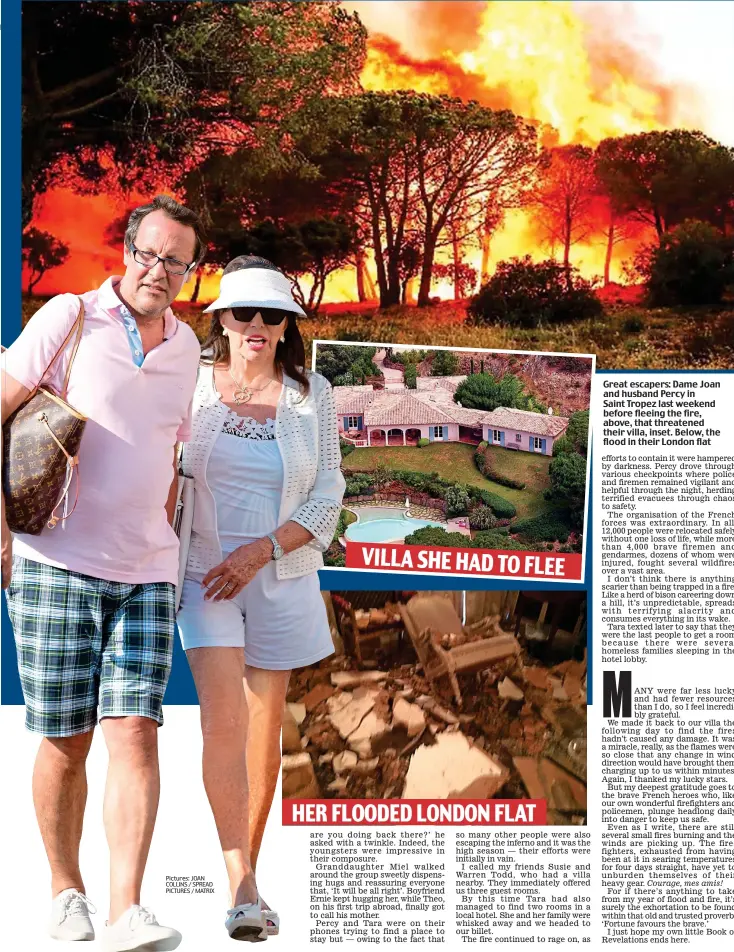  ??  ?? Great escapers: Dame Joan and husband Percy in Saint Tropez last weekend before fleeing the fire, above, that threatened their villa, inset. Below, the flood in their London flat Pictures: JOAN COLLINS / SPREAD PICTURES / MATRIX