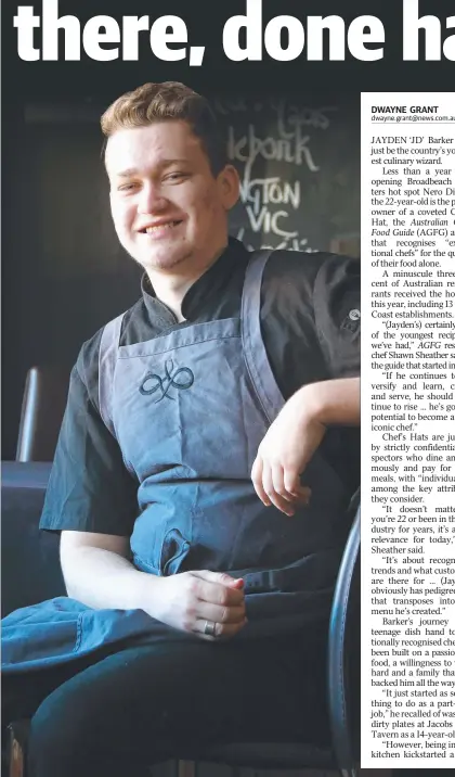  ??  ?? Jayden Barker, owner of Broadbeach restaurant Nero Dining, is one of the youngest chefs be awarded the prestigiou­s Good Food Guide