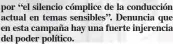  ?? ?? por “el silencio cómplice de la conducción actual en temas sensibles”. Denuncia que en esta campaña hay una fuerte injerencia del poder político.