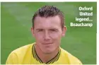  ?? ?? Oxford United legend… Beauchamp