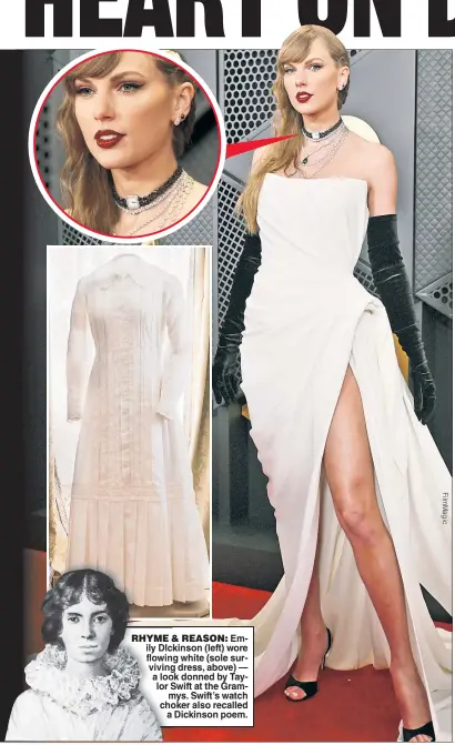  ?? ?? RHYME & REASON: EmDIckinso­n ily (left) wore flowing white (sole surviving dress, above) — a look donned by TaySwift lor at the Grammys. Swift’s watch choker also recalled a Dickinson poem.