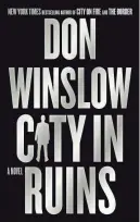  ?? PROVIDED BY WILLIAM MORROW ?? “City in Ruins” by Don Winslow