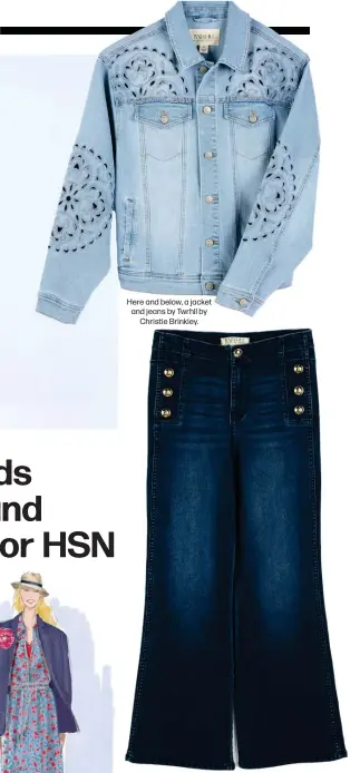  ?? ?? Here and below, a jacket and jeans by Twrhll by Christie Brinkley.