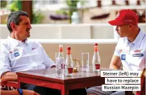  ?? ?? Steiner (left) may have to replace Russian Mazepin