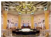  ??  ?? Jumeirah Zabeel Saray