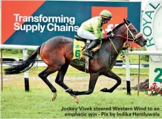  ??  ?? Jockey Vivek steered Western Wind to an emphatic win - Pix by Indika Handuwala