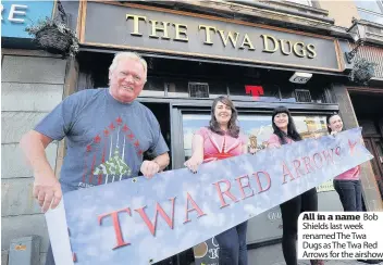  ??  ?? All in a name Bob Shields last week renamed The Twa Dugs as The Twa Red Arrows for the airshow