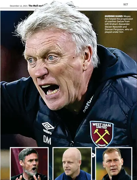  ?? ?? GUIDING HAND: Moyes has helped the progressio­n of coaches (below from left) Graham Alexander, Steven Naismith and Duncan Ferguson, who all played under him