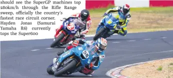  ?? Pictures: Paul Bedford ?? YOUNG CHARGERS. Hayden Jonas (Samurai Yamaha R6), Blaze Baker (King Price Extreme Yamaha R6) and Adolf Boshoff (Uncle Andy Suzuki GSXR600) should be Super600 podium chasers in East London.