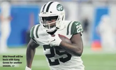  ?? AP ?? — Manish Mehta Bilal Powell will be back with Gang Green for another season.