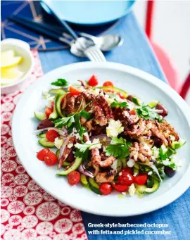  ??  ?? Greek-style barbecued octopus with fetta and pickled cucumber