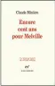  ??  ?? HHHHI Encore cent ans pour Melville par Claude Minière,
112 p., Gallimard/ L’Infini, 11,50 E