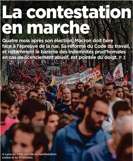  ??  ?? A Lyon en 2016, lors de la manifestat­ion contre la loi El Khomri.