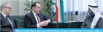  ??  ?? Minister of Finance Nayef Al-Hajraf meets with Brett McGurk US Special Presidenti­al Envoy for the Global Coalition to Defeat the so-called Islamic State (IS).