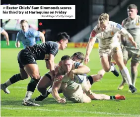  ?? David Rogers/Getty Images ?? Exeter Chiefs’ Sam Simmonds scores his third try at Harlequins on Friday