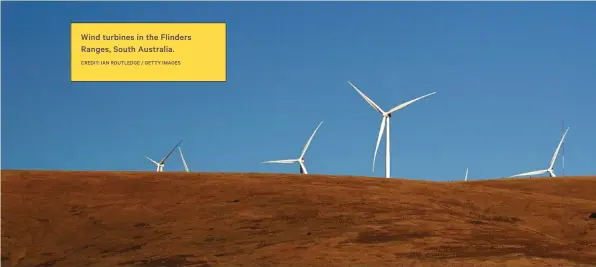  ?? CREDIT: IAN ROUTLEDGE / GETTY IMAGES ?? Wind turbines in the Flinders Ranges, South Australia.