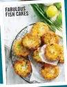  ??  ?? FABULOUS FISH CAKES